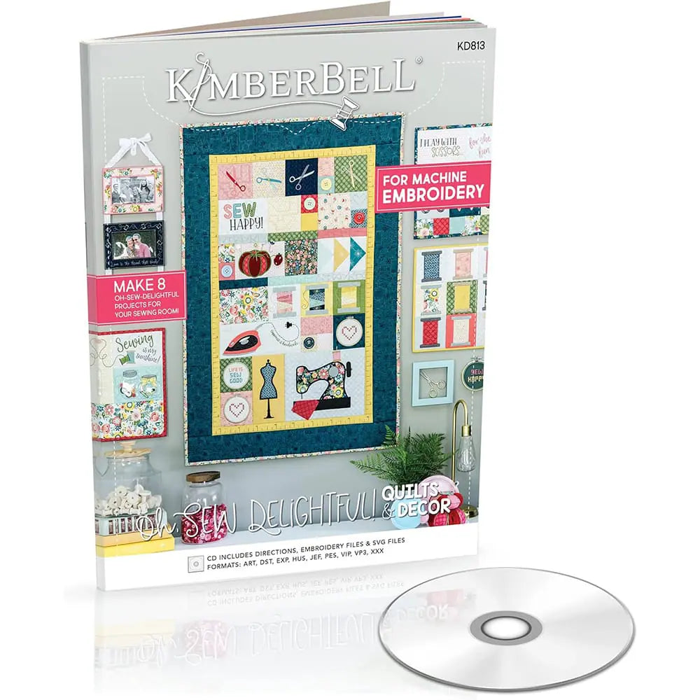 Kimberbell Designs - Oh Sew Delightful Quilts and Decor Machine Embroidery Book with CD - #KD813